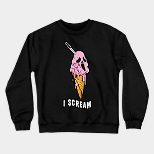 I Scream Crewneck Sweatshirt